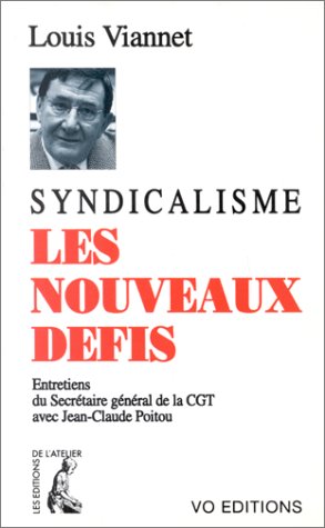 Syndicalisme, les nouveaux défis. Entretiens du secrétaire général de la CGT avec Jean-Claude Poitou book