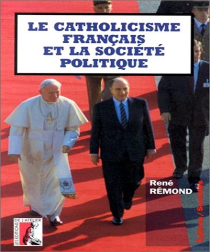 Le catholicisme français et la société politique : écrits de circonstance (1947-1991) Religion & Esotericism