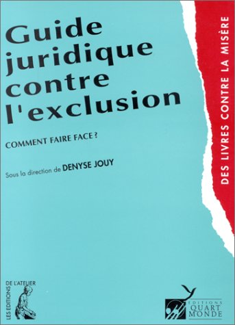 Guide juridique contre l'exclusion. Comment faire face ? book