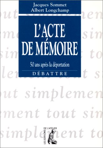 L'acte de mémoire 50 ans après la déportation book