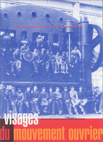 Dictionnaire biographique du mouvement ouvrier français. "Visages du mouvement ouvrier book
