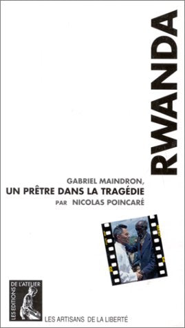 RWANDA - GABRIEL MAINDRON UN PRETRE DANS LA TRAGEDIE book