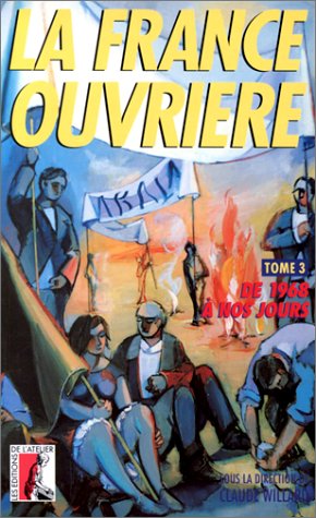 La France ouvrière, tome 3 : 1968 à nos jours book
