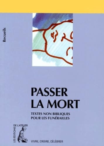 Passer la mort. Texte non bibliques pour les funérailles book