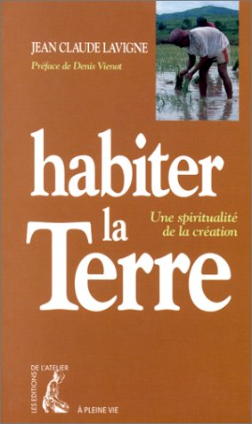 Habiter la terre : méditation sur la création Religion & Esotericism