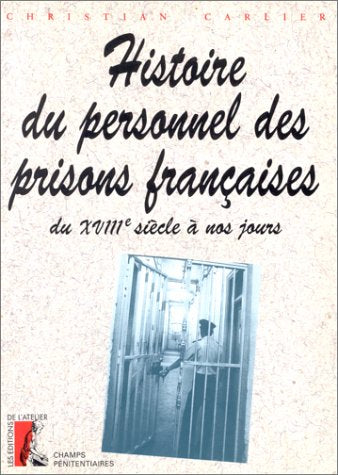 Histoire du personnel des prisons françaises : du XVIIIe siècle à nos jours Books