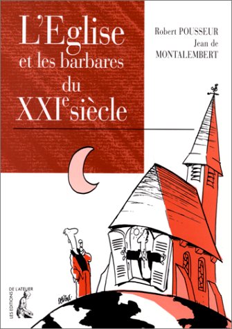 L'Eglise et les barbares du XXIe siècle Religion & Esotericism