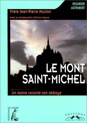 Le Mont-Saint-Michel : un moine raconte son abbaye book