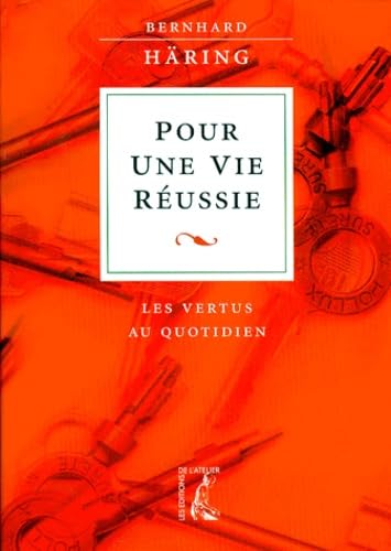 Pour une vie réussie. Les vertus au quotidien book