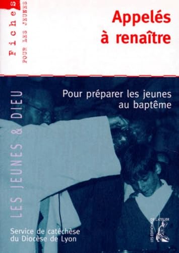 appelés à renaître. Pour préparer les jeunes au baptême book