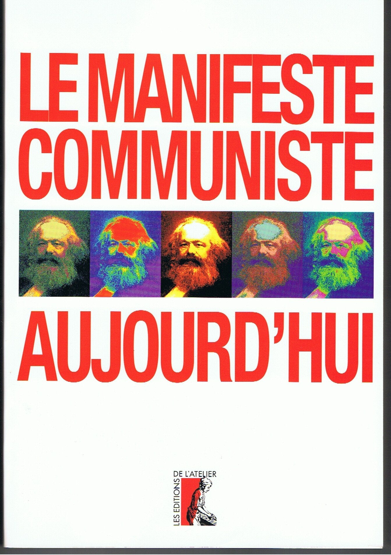 Le Manifeste communiste aujourd'hui : Quelle alternative au capitalisme ? Quelle émancipation humaine ? book