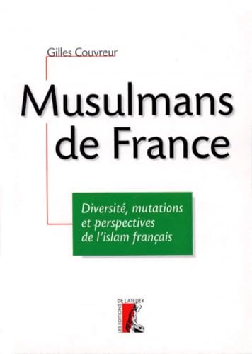 Musulmans de France : diversité, mutations, perspectives de l'islam en France Religion & Esotericism