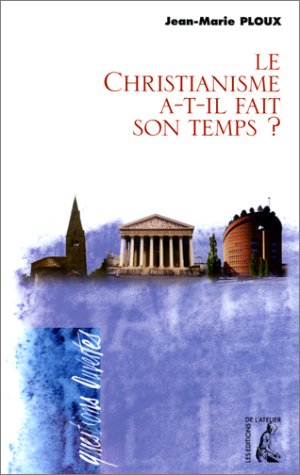Le christianisme a-t-il fait son temps ? book