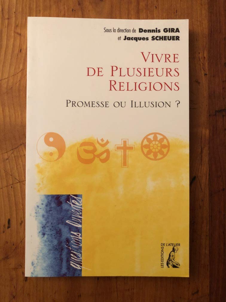 Vivre de plusieurs religions, promesse ou illusion ? book