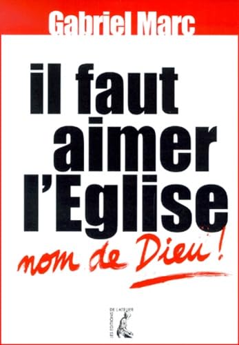 Il faut aimer l'église, nom de dieu ! book