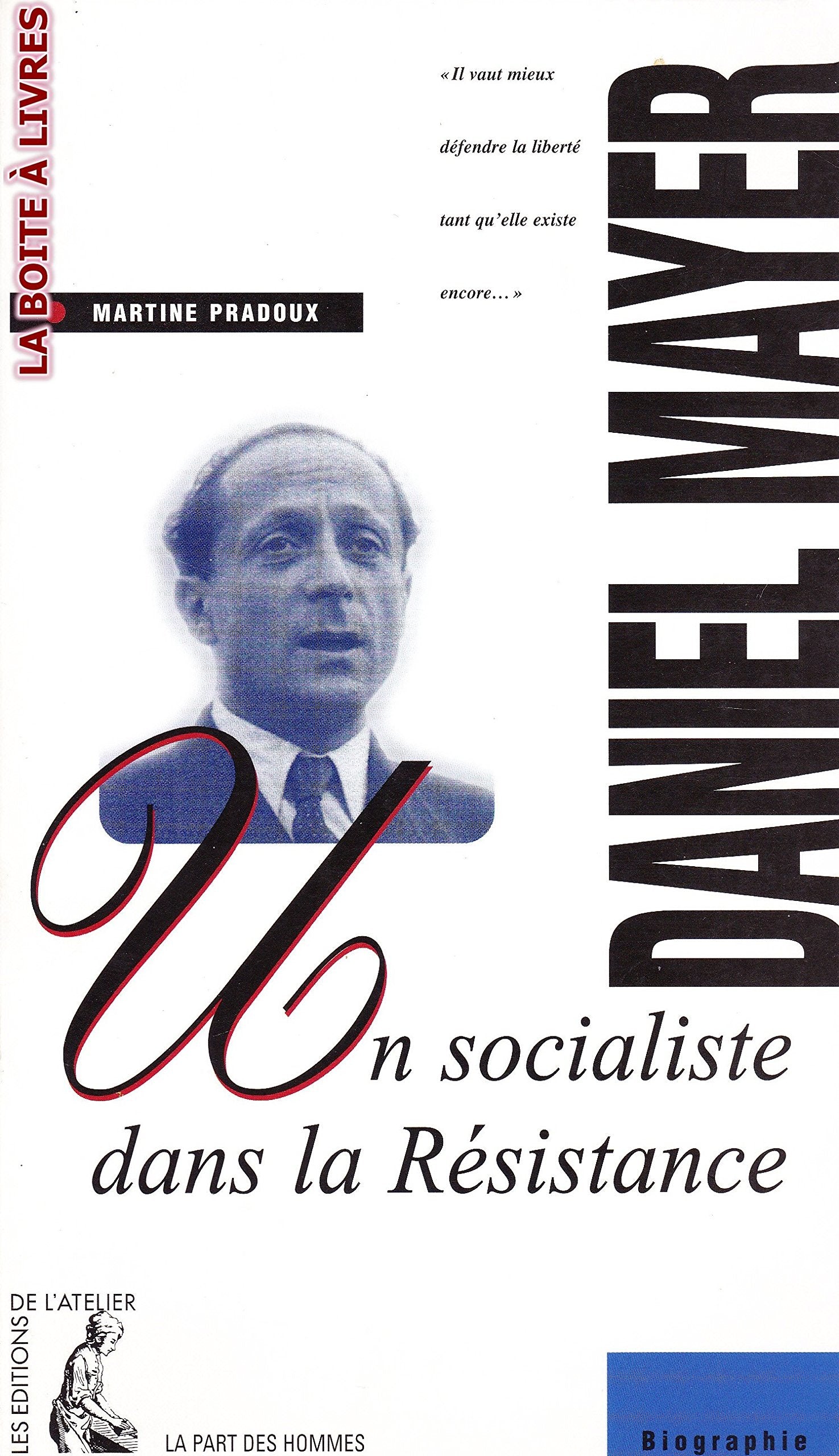 Daniel Mayer, un socialiste dans la Résistance Politics & History