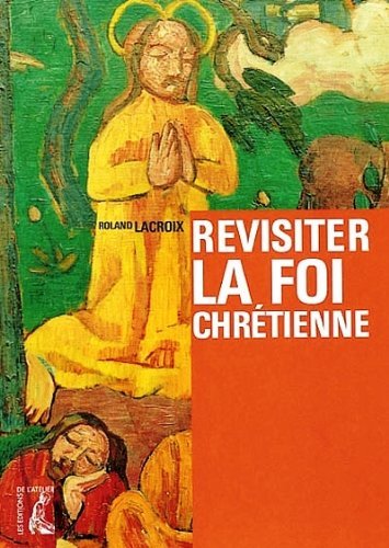 REVISITER LA FOI CHRETIENNE(RECOMMENCANTS) book