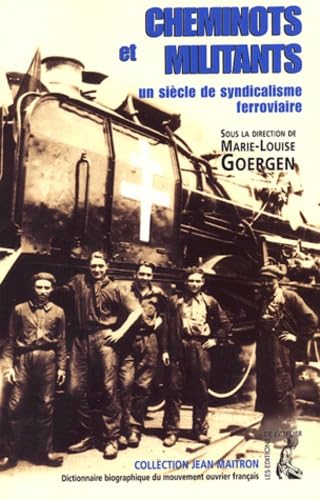 cheminots et militants: Un siècle de syndicalisme ferroviaire Politics & History