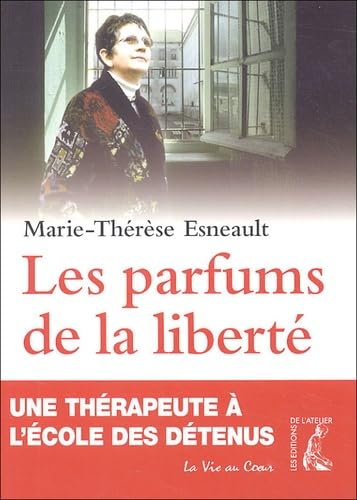 Les parfums de la liberté une thérapeute à l'école des détenus book