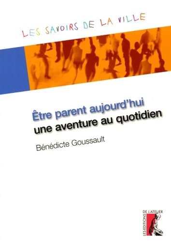 Etre parent aujourd'hui, une aventure au quotidien book
