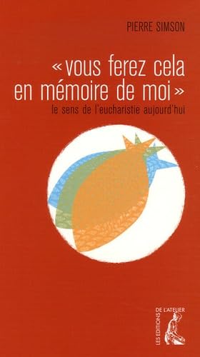 Vous ferez cela en mémoire de moi : Le sens de l'eucharistie book