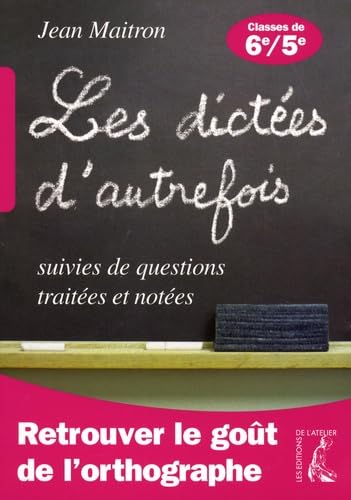 Les dictées d'autrefois suivies de questions traitées et notées : Classes de 6e et 5e book