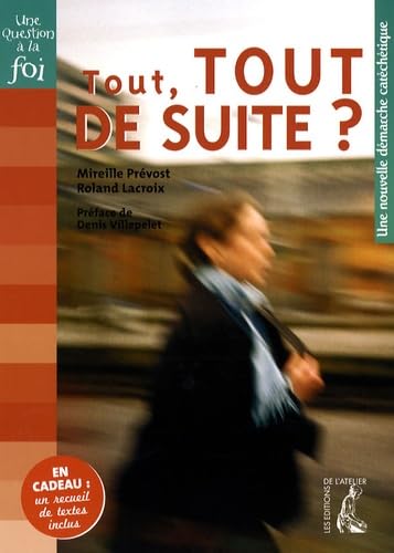 Tout, tout de suite (livre pastoral): Une nouvelle démarche catéchétique Religion & Esotericism