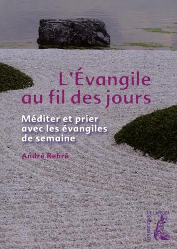 EVANGILE AU FIL DES JOURS (L'): Méditer et prier avec les évangiles de semaine Religion & Esotericism