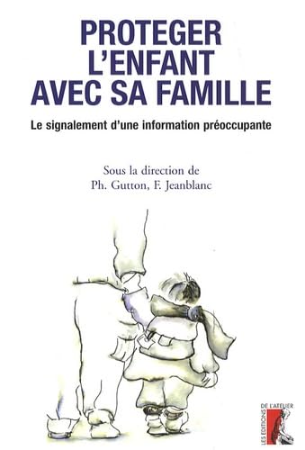PROTEGER L'ENFANT AVEC SA FAMILLE (0) book