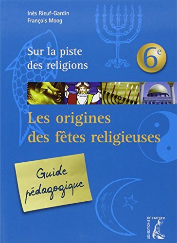 ORIGINES DES FETES RELIGIEUSES 6E GUIDE PEDAGOGIQUE (NED) book
