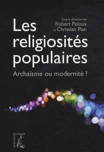 Les religiosités populaires - Archaïsme ou modernité? book