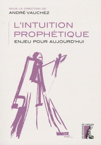 L'intuition prophétique. Enjeu pour aujourd'hui book