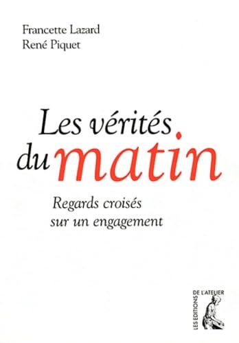 Les vérités du matin. Regards croisés sur un engagement book