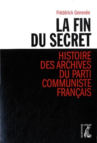 fin du secret (la)-histoire des archives du parti communiste (0) book