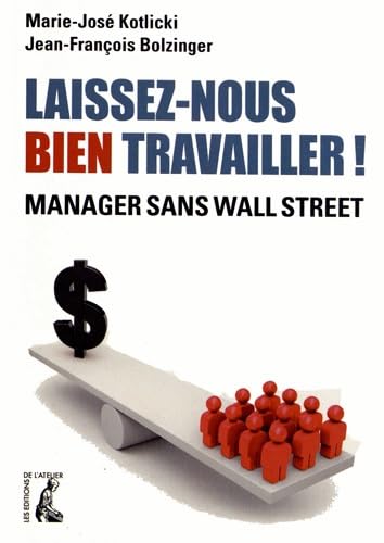 Laissez-nous bien travailler! Manager sans Wall Street book