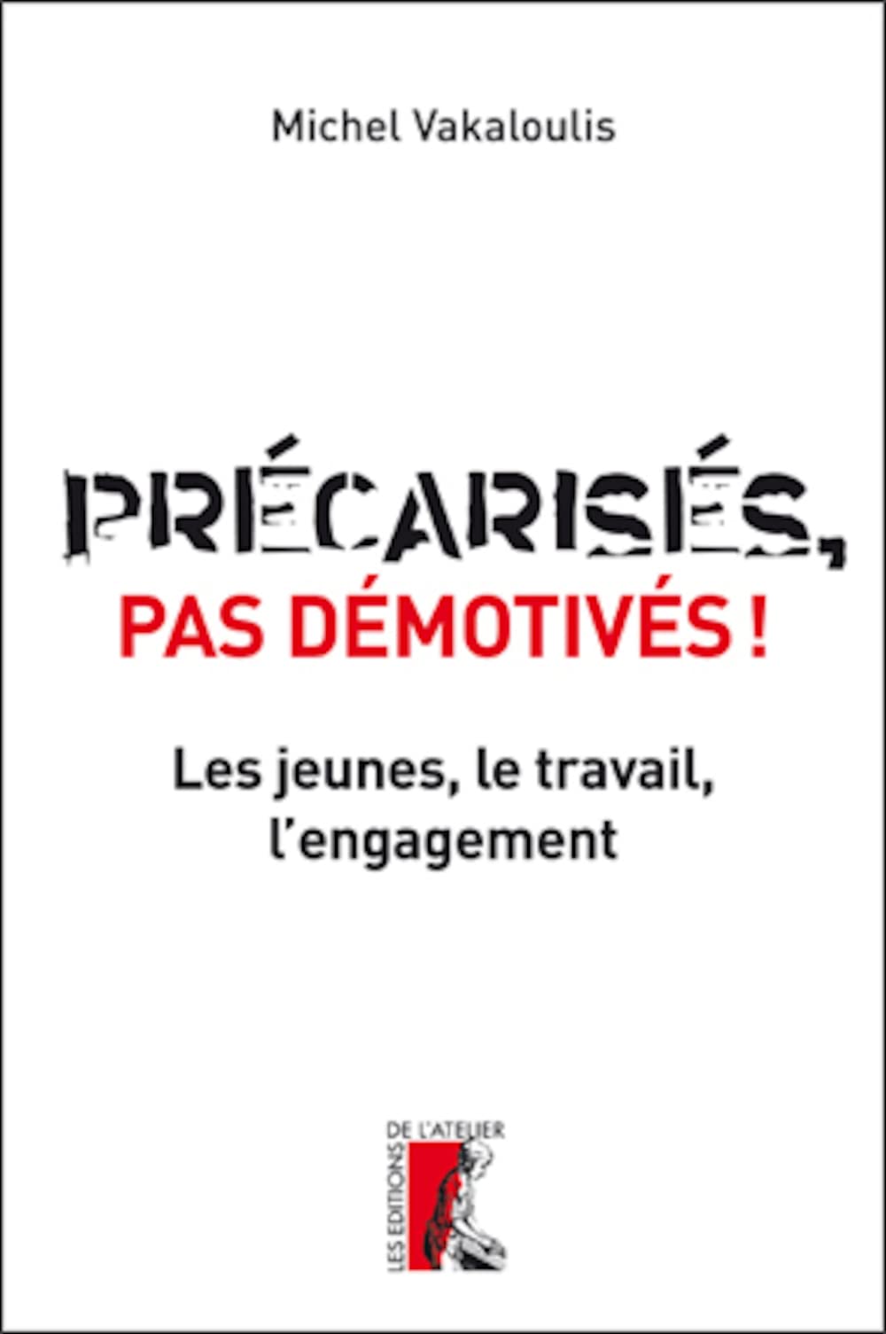precarises pas demotives ! les jeunes le travail l'engagemen (0) book