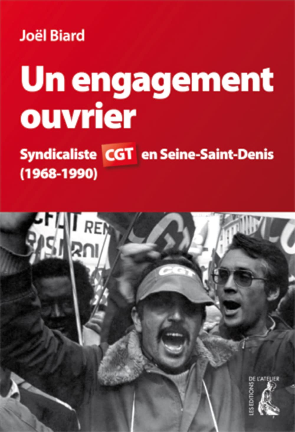 Un engagement ouvrier : Syndicaliste CGT en Seine St Denis book
