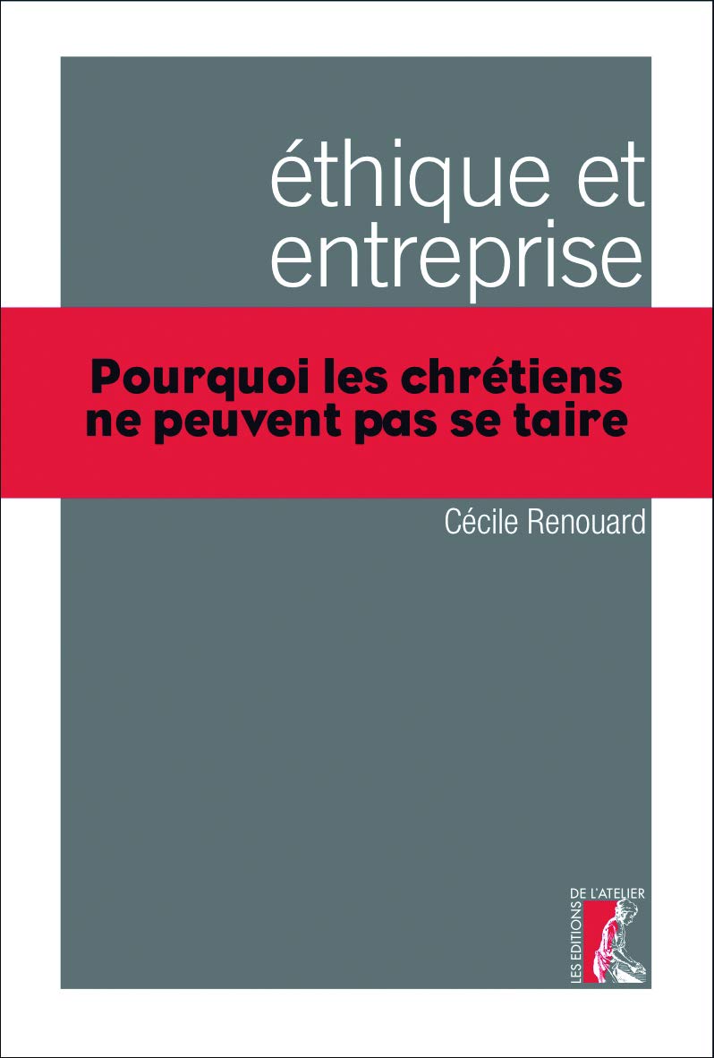 Ethique et entreprise: Pourquoi les chrétiens ne peuvent pas se taire book