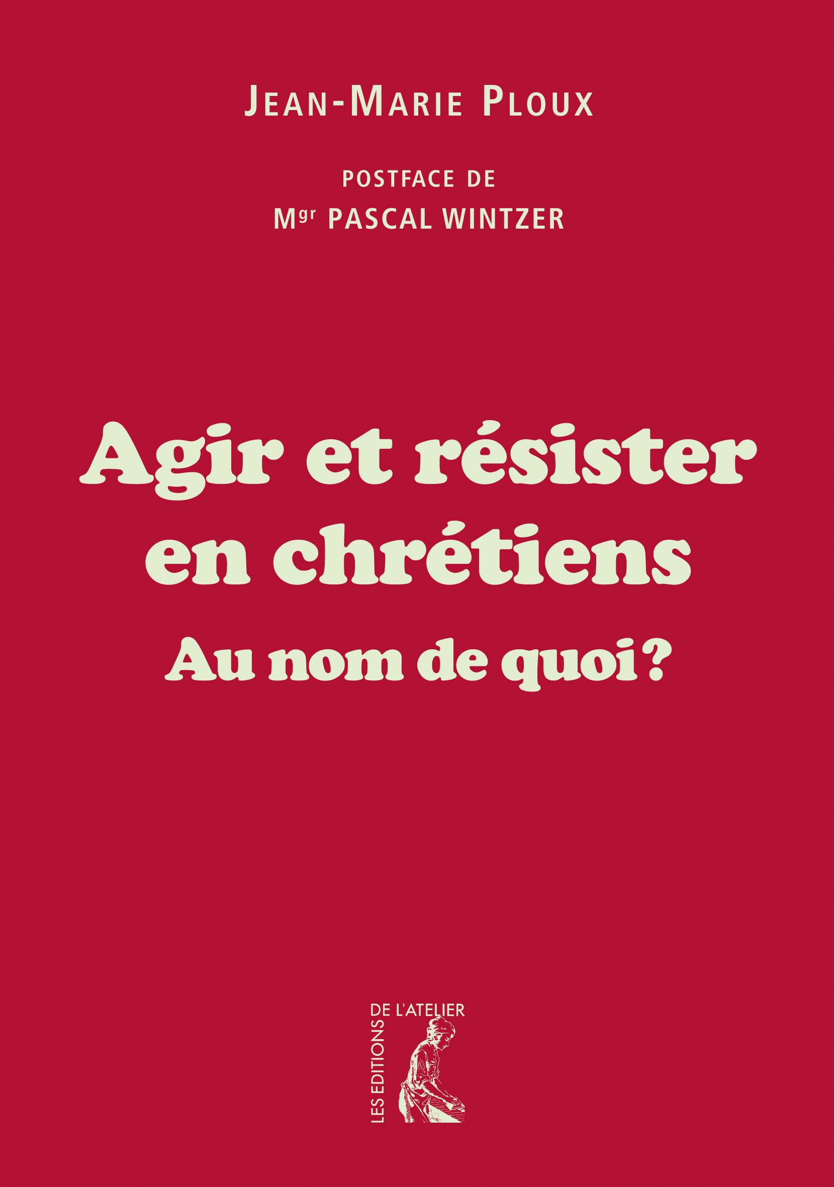 Agir et résister en chrétiens au nom de quoi ? (0) book