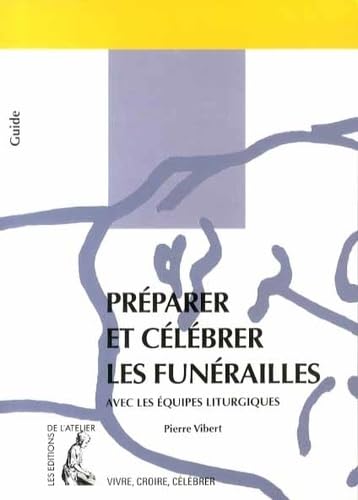 preparer et celebrer les funerailles ned: Avec les équipes liturgiques Religion & Esotericism