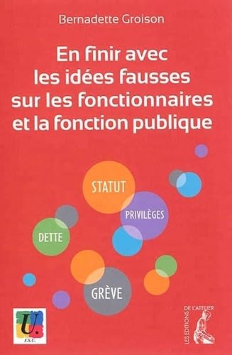 En finir avec les idées fausses sur les fonctionnaires et la fonction publique book