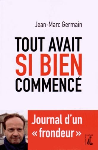 Tout avait si bien commencé: Journal d'un "frondeur" book