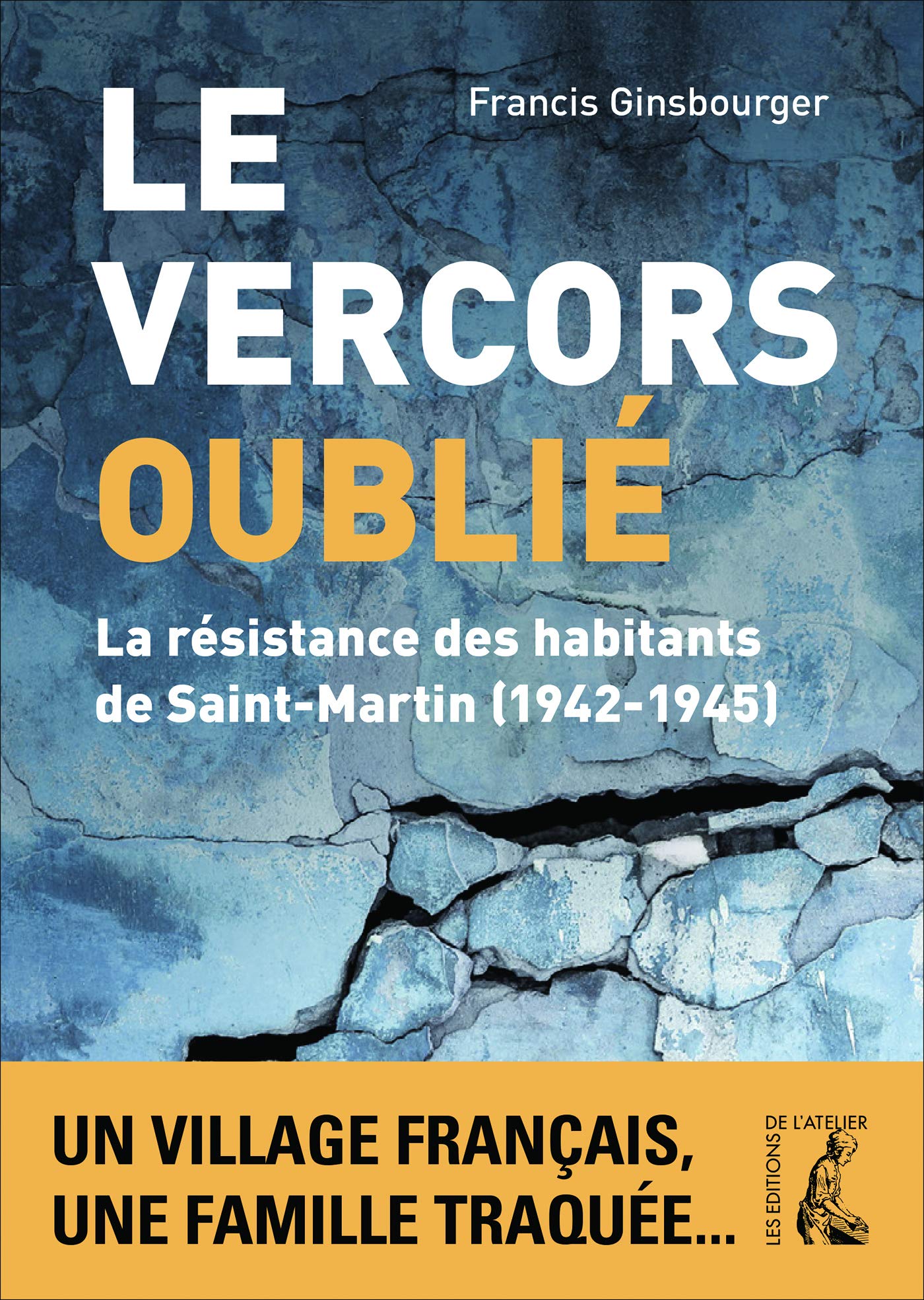 Le Vercors oublié: La résistance des habitants de Saint-Martin (1942-1945) book