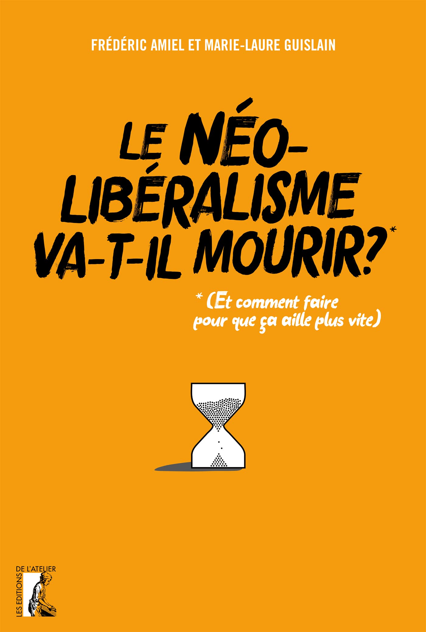 Le néolibéralisme va-t-il mourir ?: (Et comment faire pour que ça aille plus vite ?) book