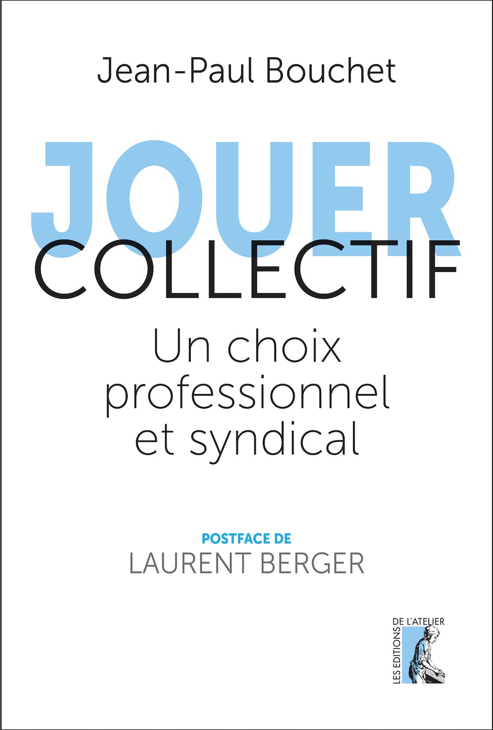Jouer collectif: Un choix professionnel et syndical Business, Finance & Career