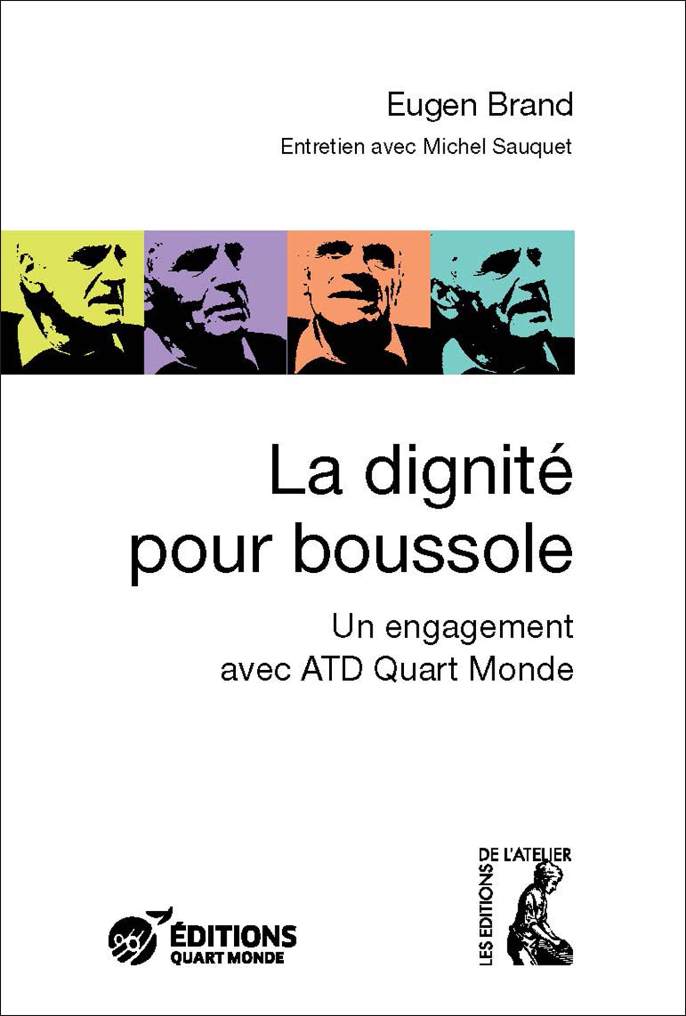 La dignité pour boussole - Un engagement avec ATQ Quart Mond: Un engagement avec ATD Quart Monde Social Sciences