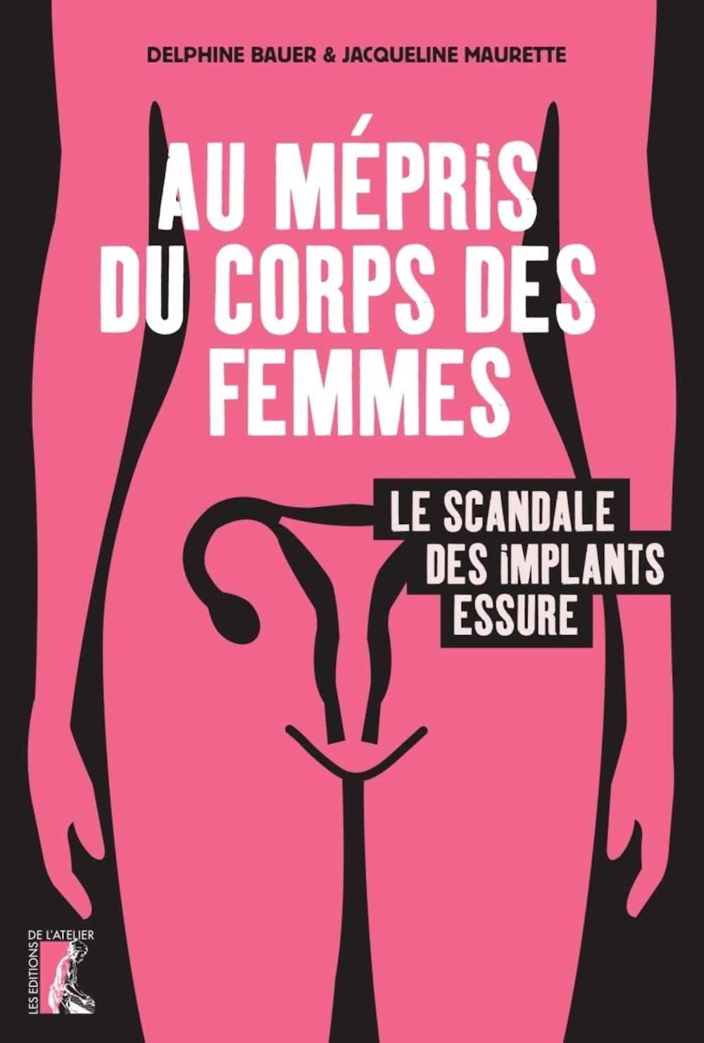 Au mépris du corps des femmes. Le scandale des implants Essure. book