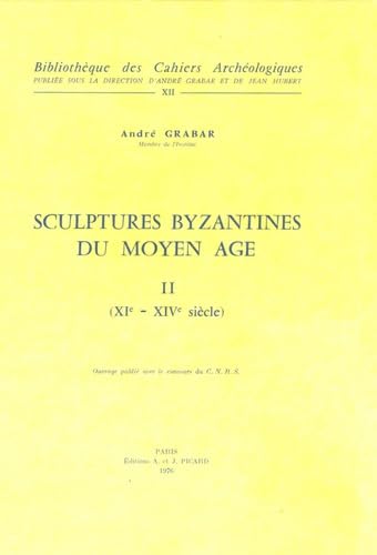 La sculptures byzantine : le Moyen Age (XIe-XIVe siècles) book