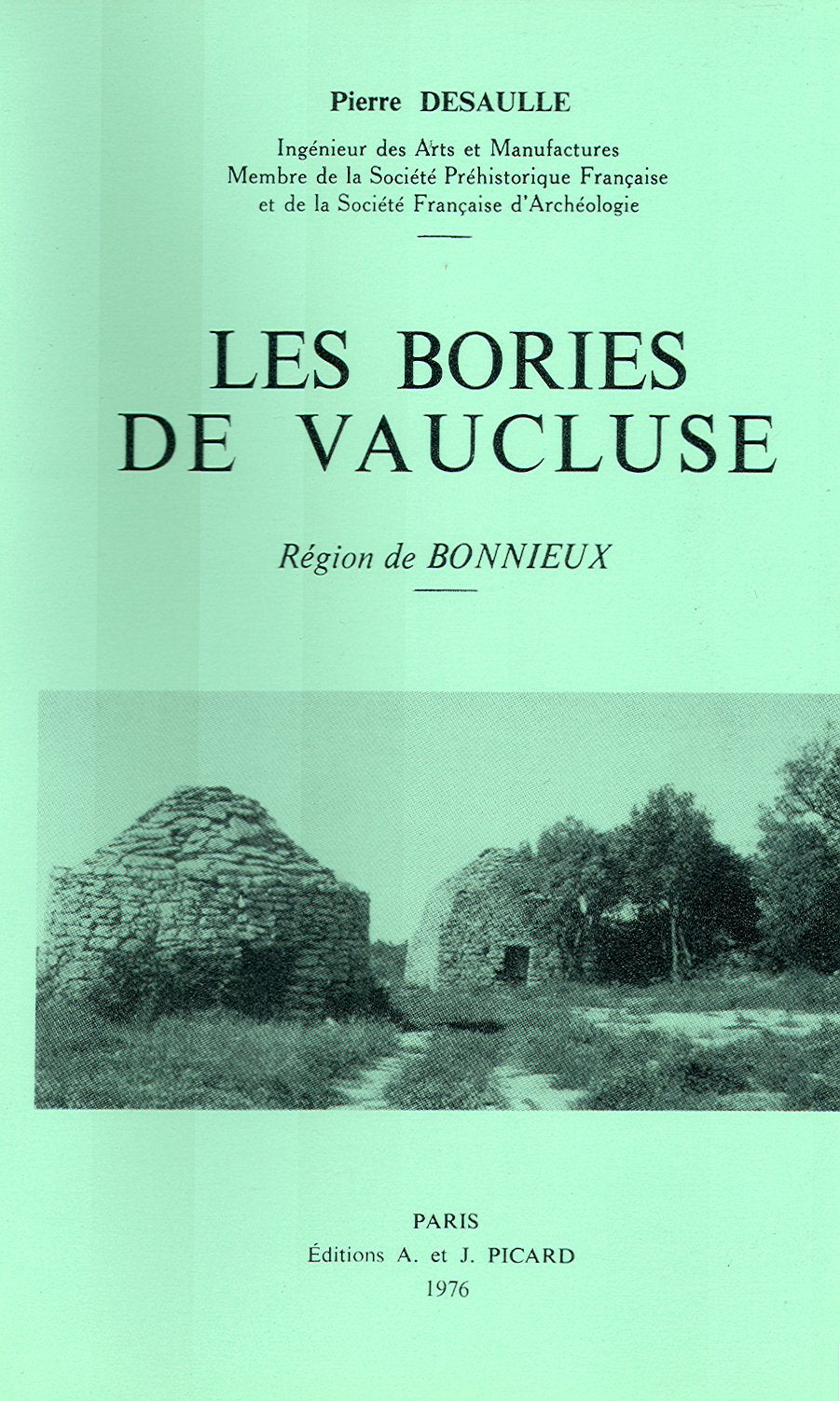 Les bories de Vaucluse : la technique, les origines, les usages : contribution à l'étude des pierres sèches de la France Natural Sciences