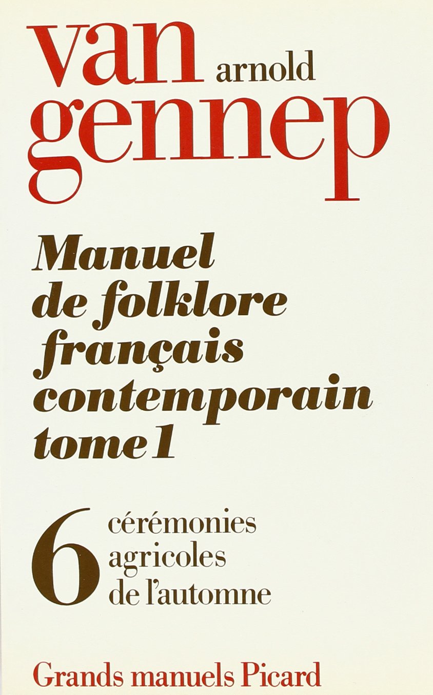 Manuel de folklore français contemporain. Vol. 1-6. Cérémonies agricoles de l'automne book